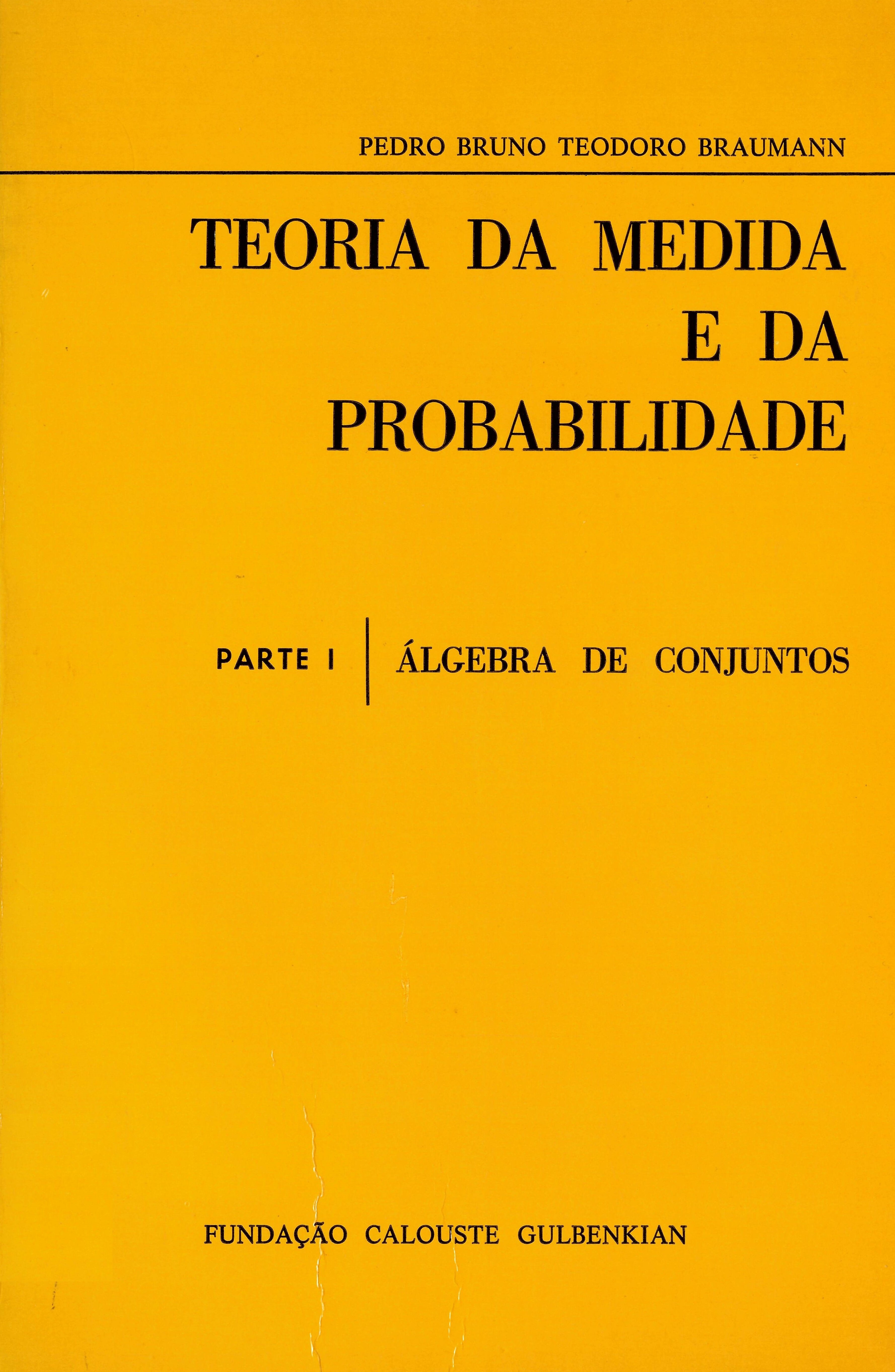 Teoria da Medida e da Probabilidade I, Bruno Teodoro Braumann